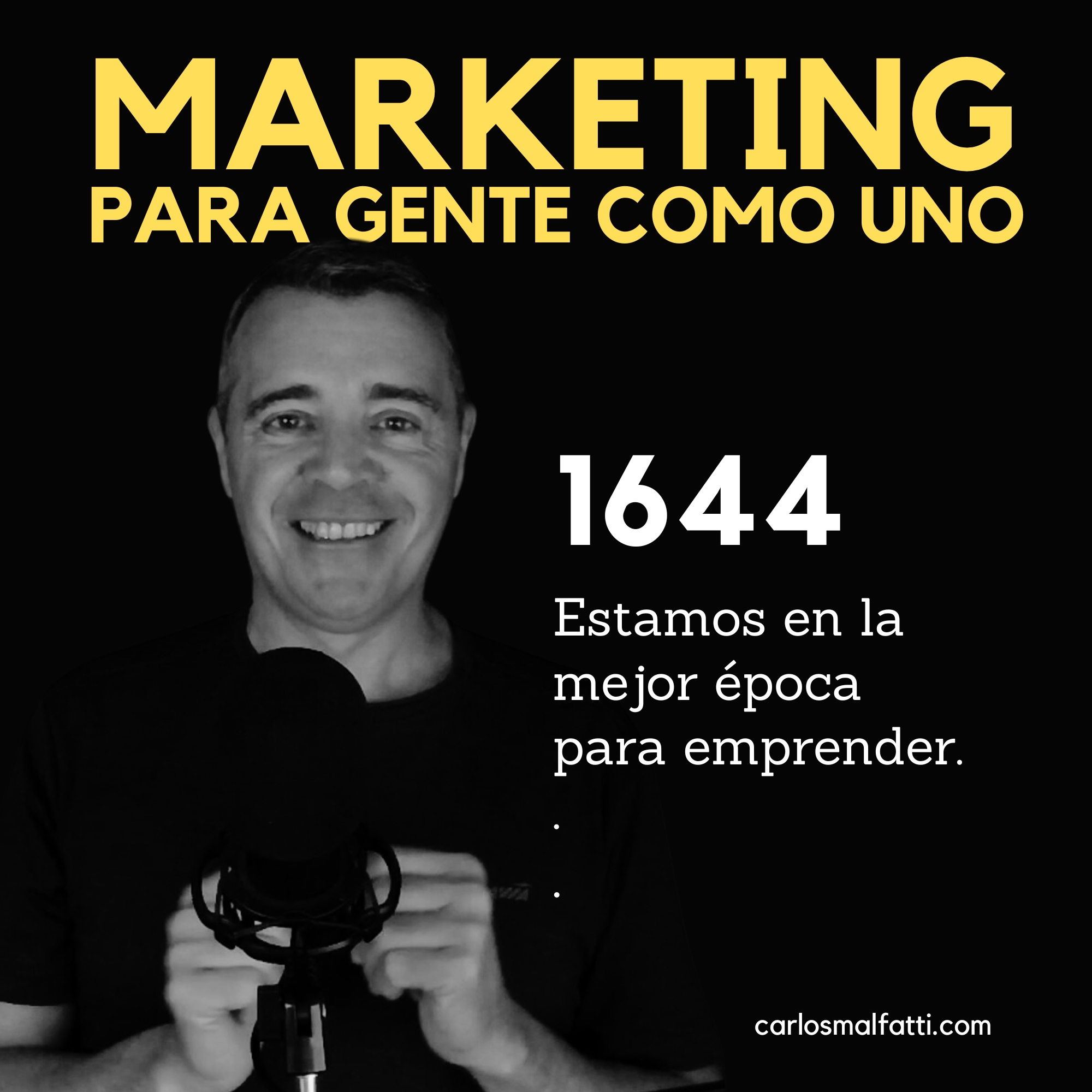 1644 Estamos en la mejor época para emprender.