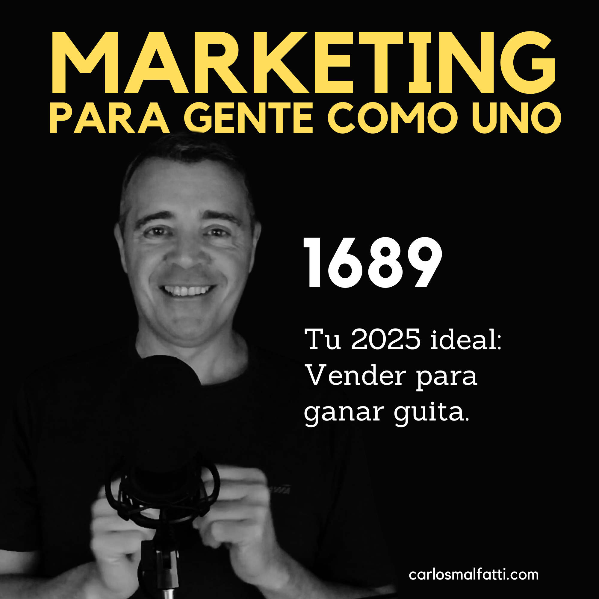 1689 Tu 2025 ideal: Vender para ganar guita.