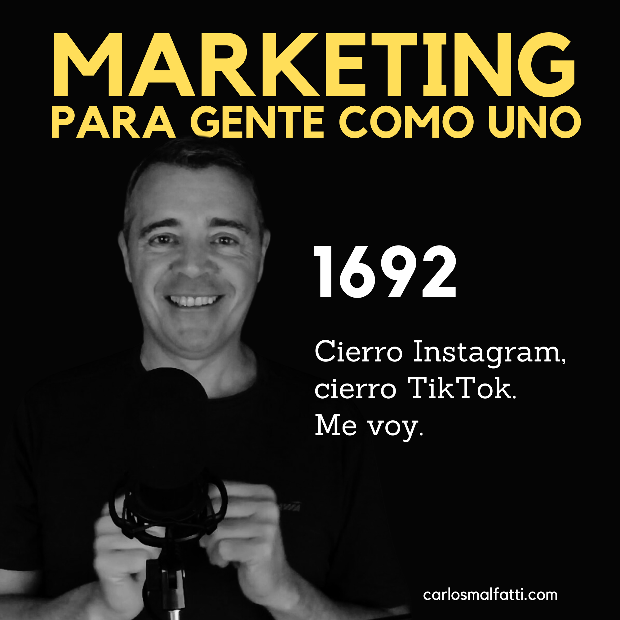 1692 Cierro Instagram, cierro TikTok. Me voy.