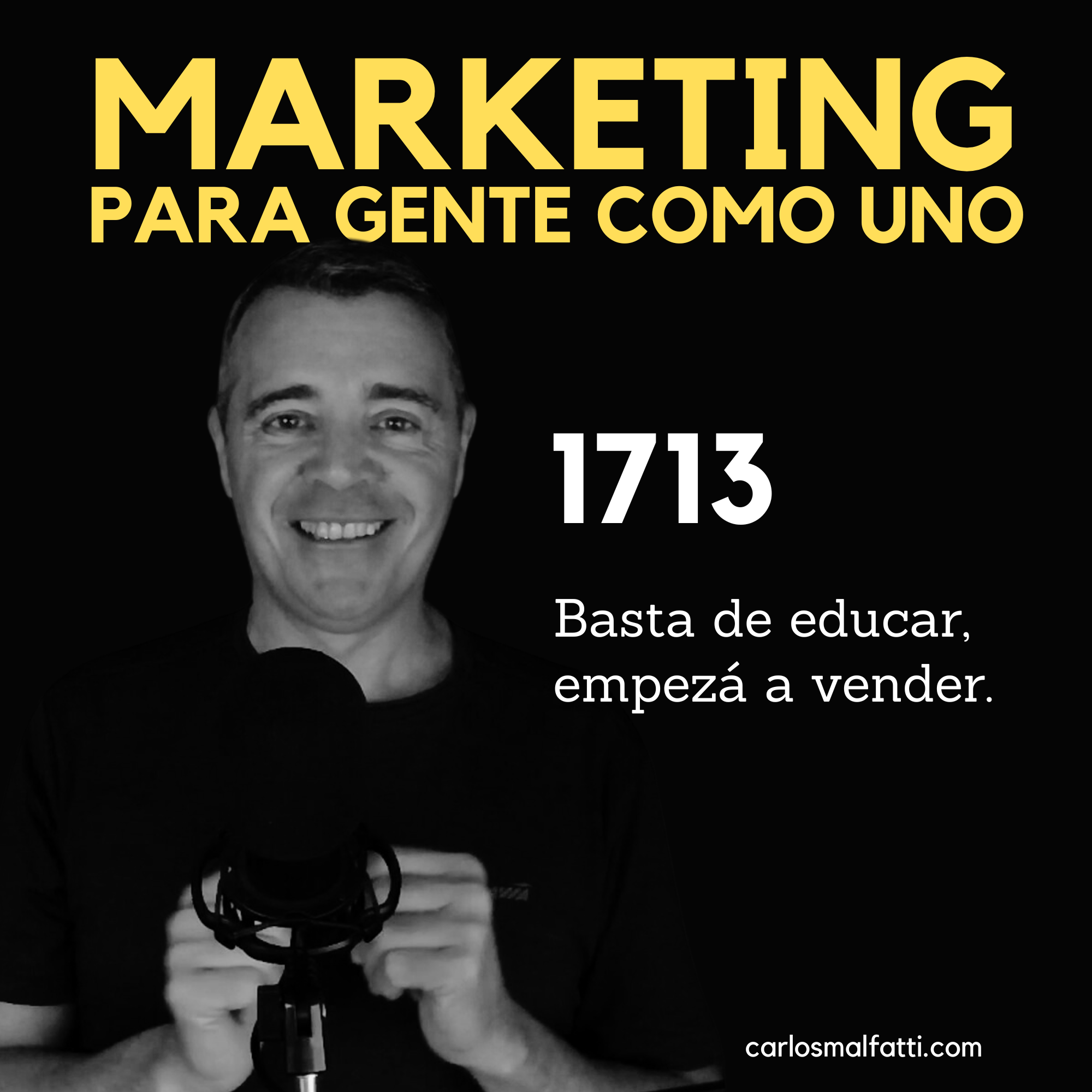 1713 Basta de educar, empezá a vender.