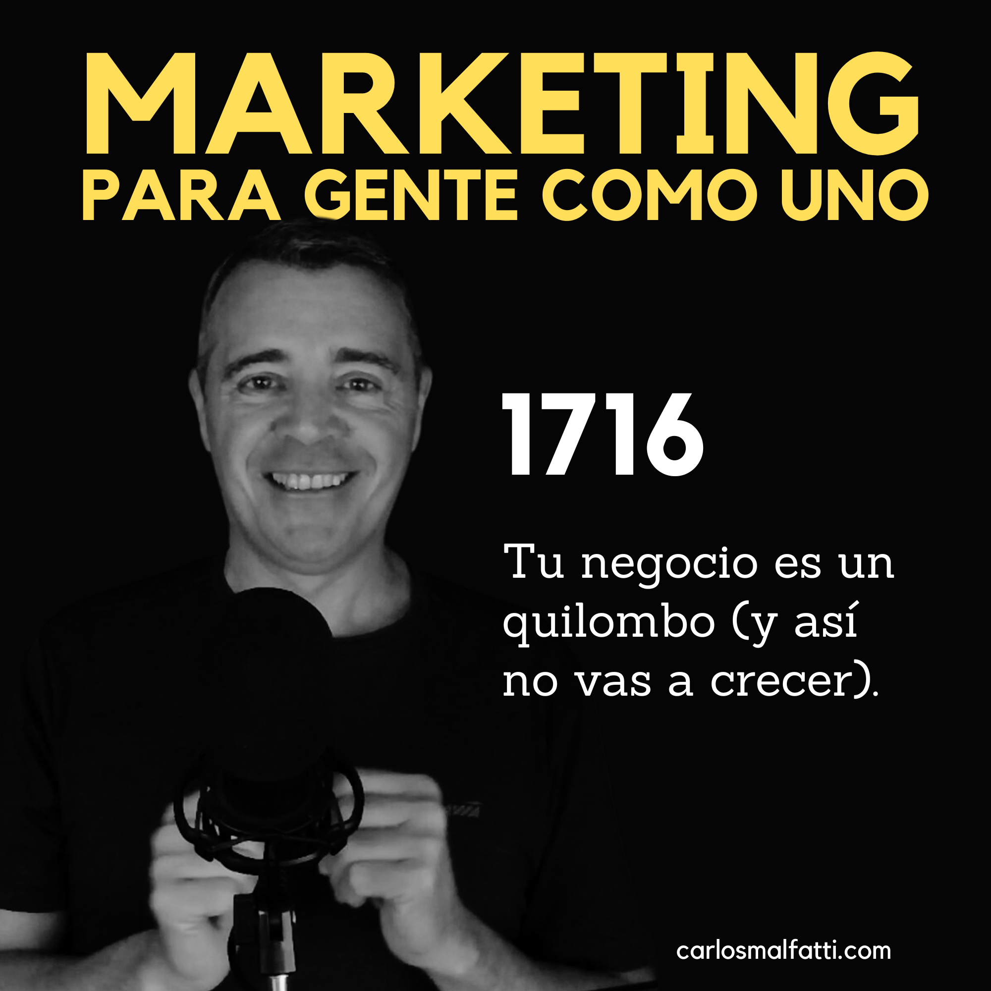 1716 Tu negocio es un quilombo (y así no vas a crecer).