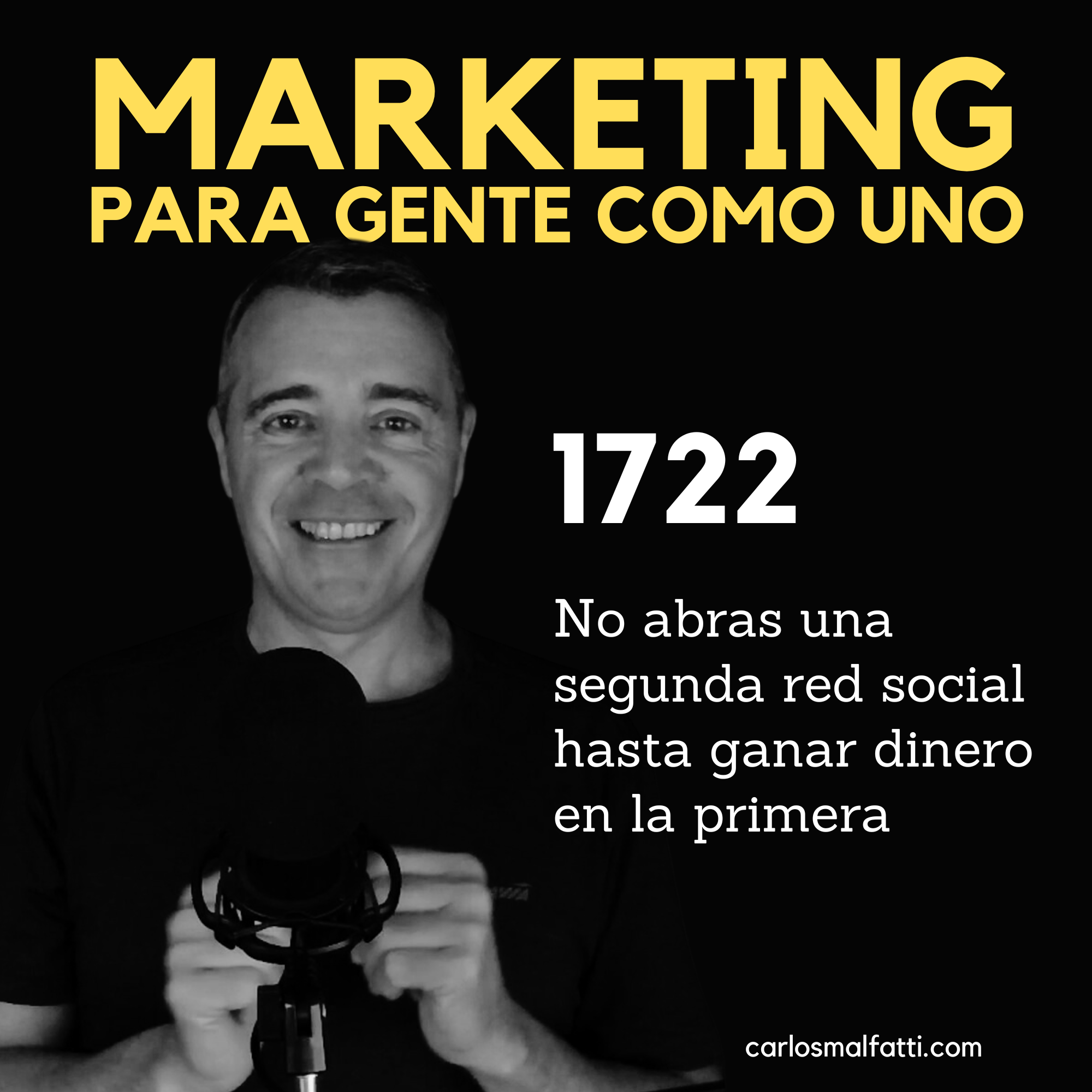 1722 No abras una segunda red social hasta ganar dinero en la primera.