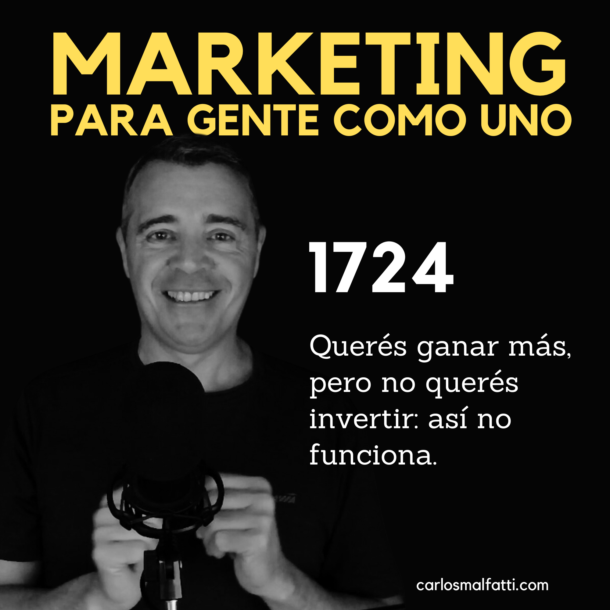 1724 Querés ganar más, pero no querés invertir: así no funciona.
