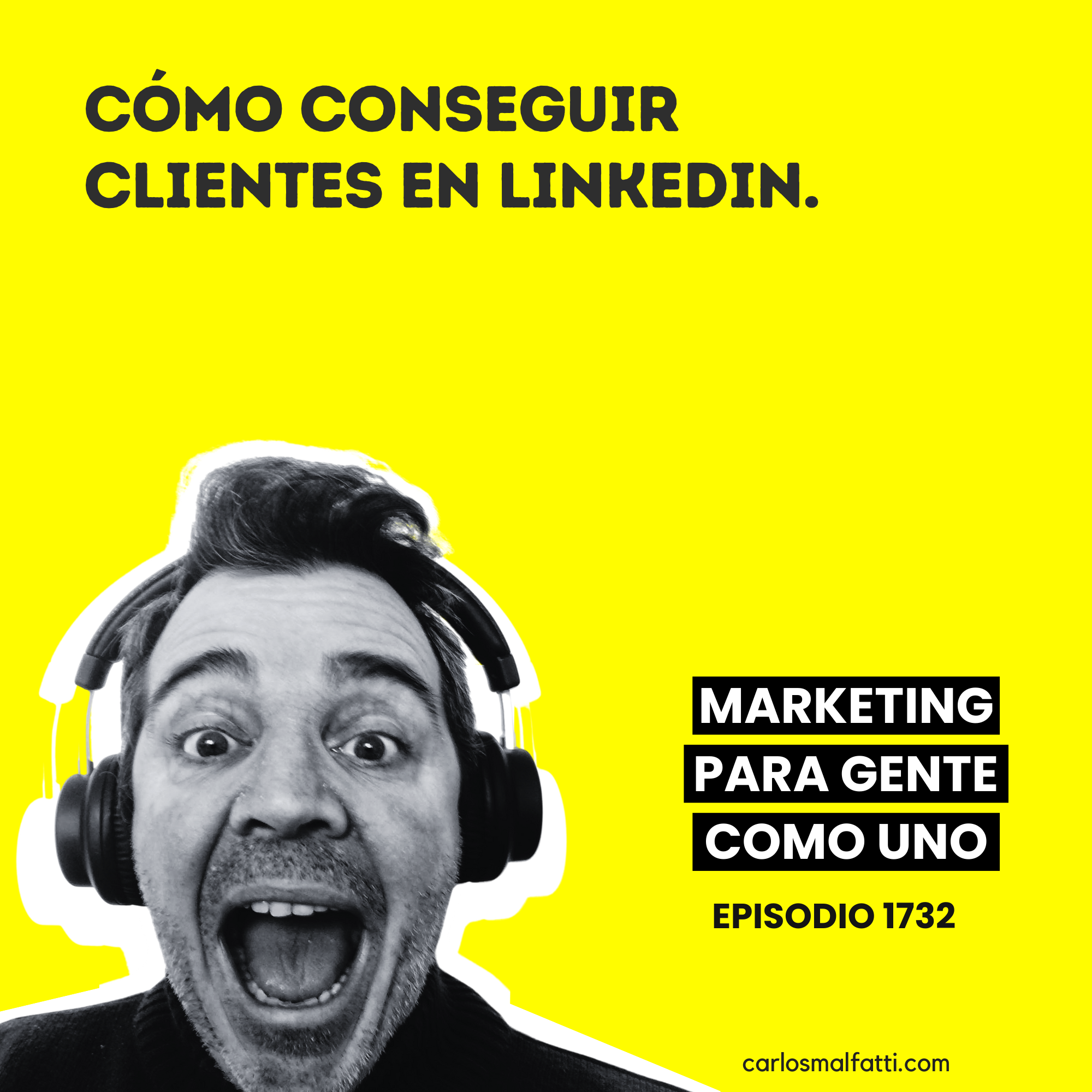 1732 Cómo conseguir clientes en LinkedIn.