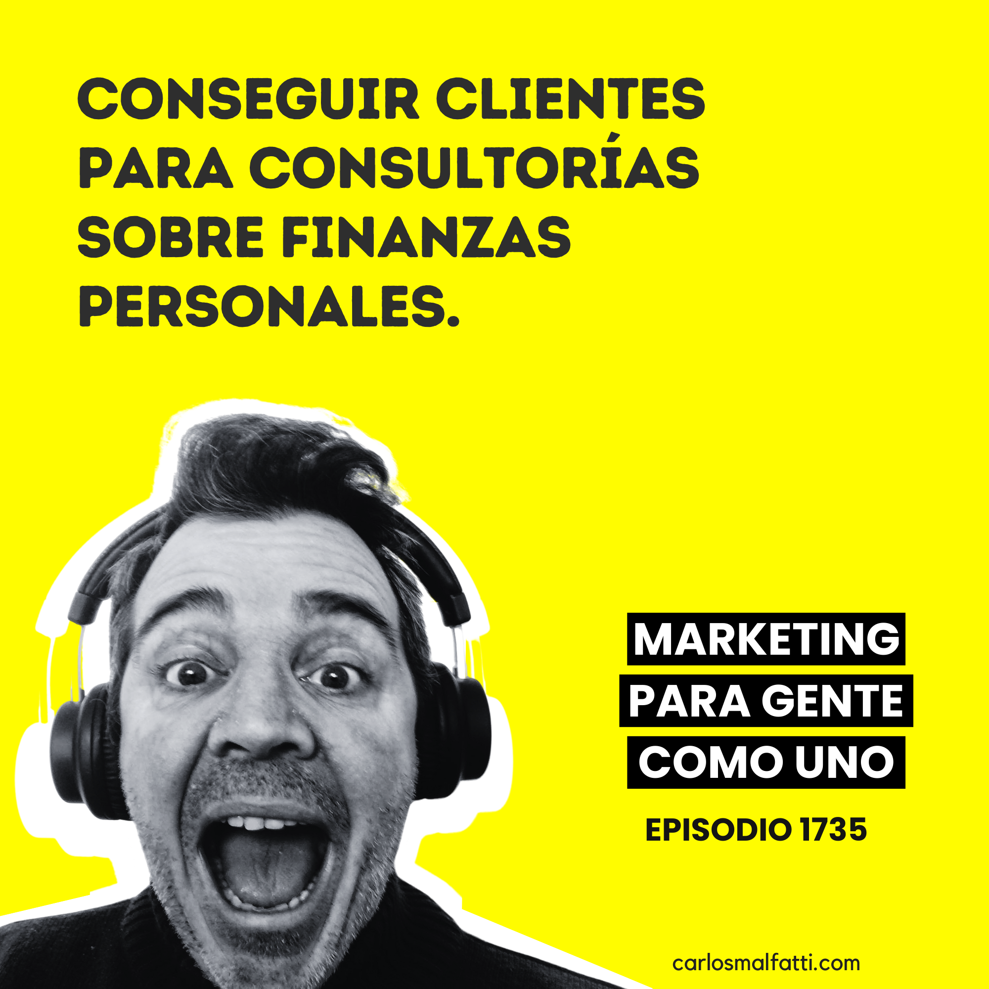 1735 Conseguir clientes para Consultorías sobre finanzas personales.