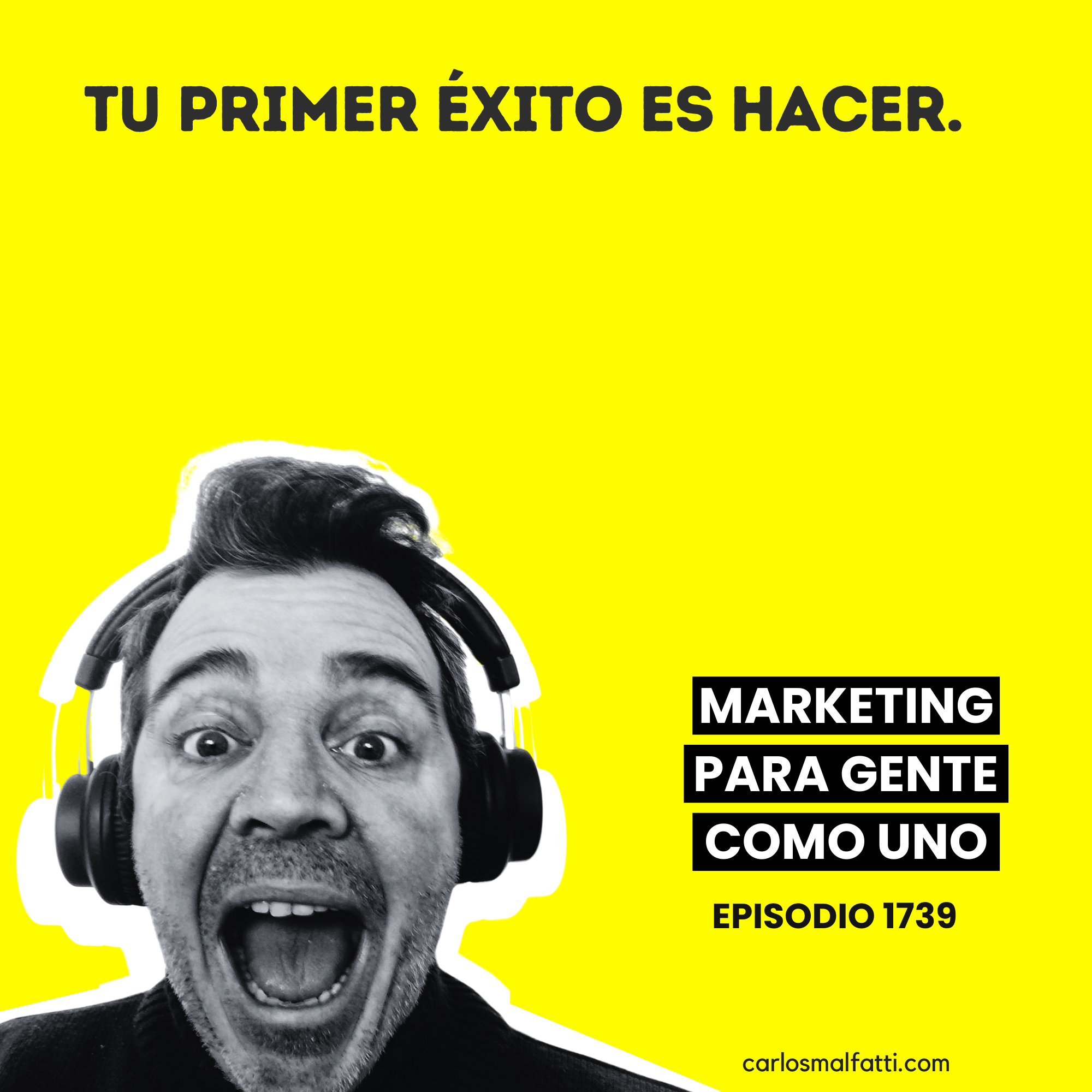 1739 Tu primer éxito es hacer.