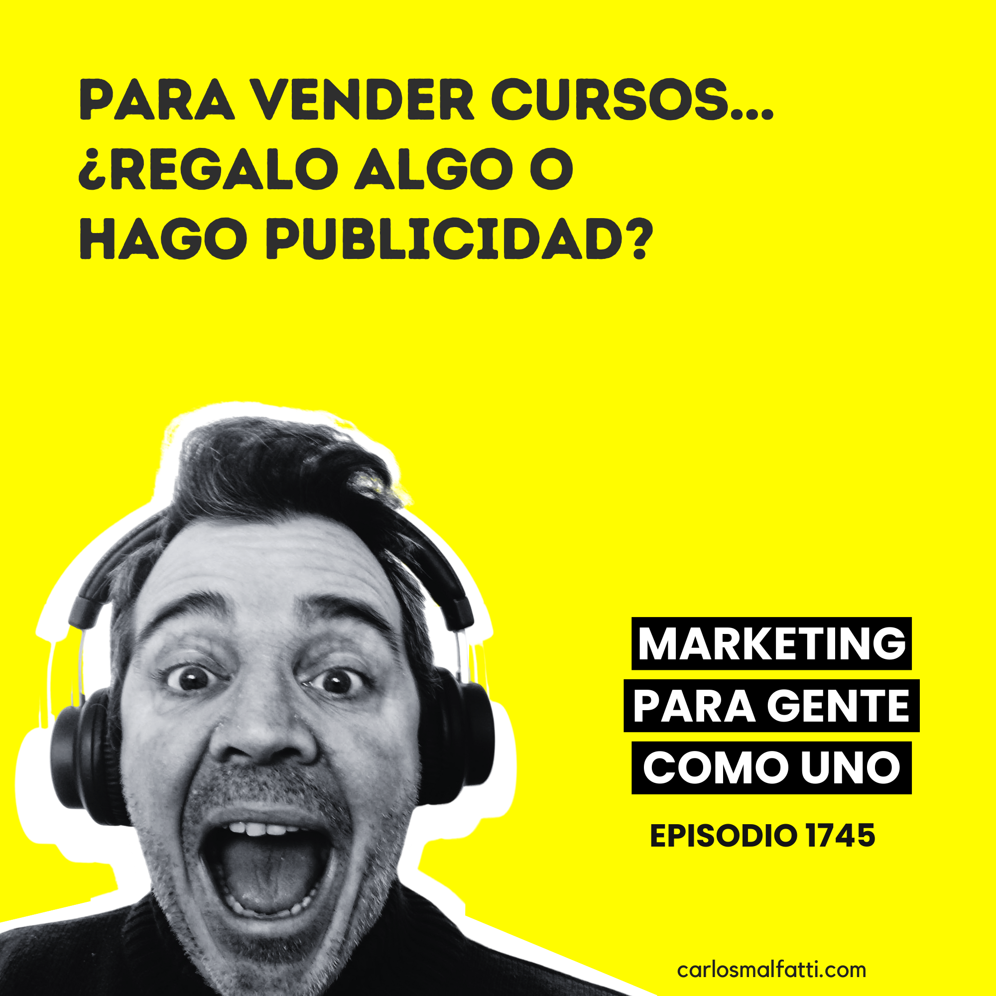 1745 Para vender cursos… ¿regalo algo o hago publicidad?