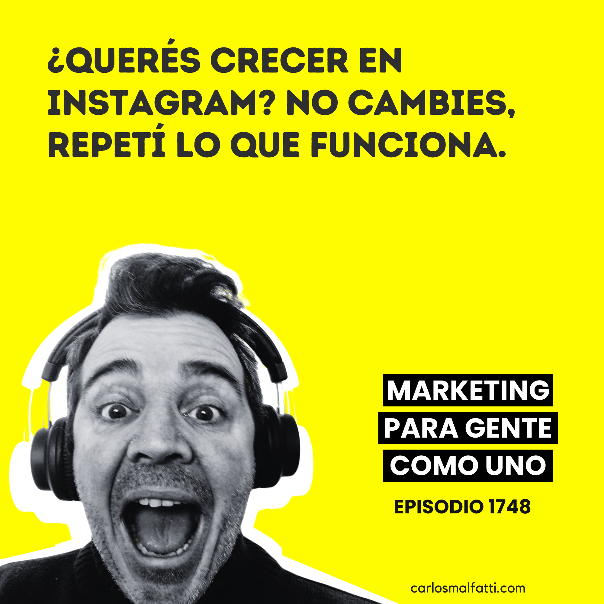 1748 ¿Querés crecer en Instagram? No cambies, repetí lo que funciona.