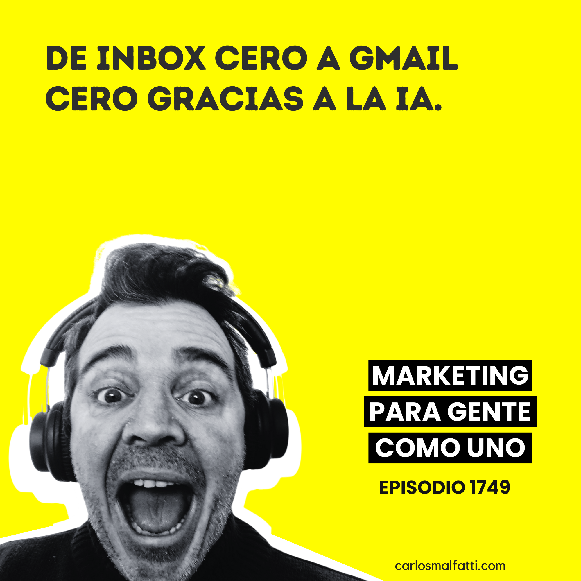 1749 De Inbox Cero a Gmail Cero gracias a la IA.
