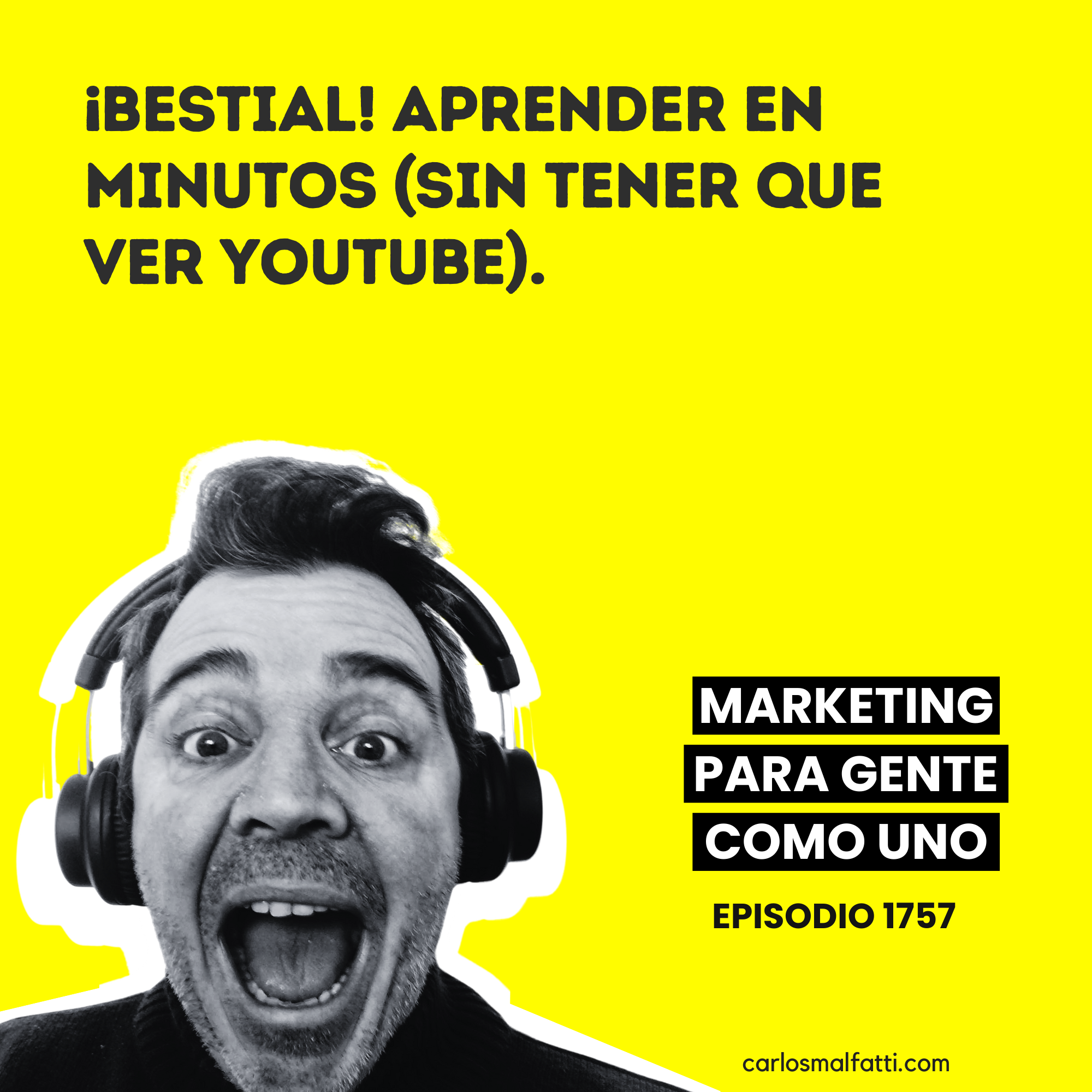 1757 ¡Bestial! Aprender en minutos (sin tener que ver YouTube).