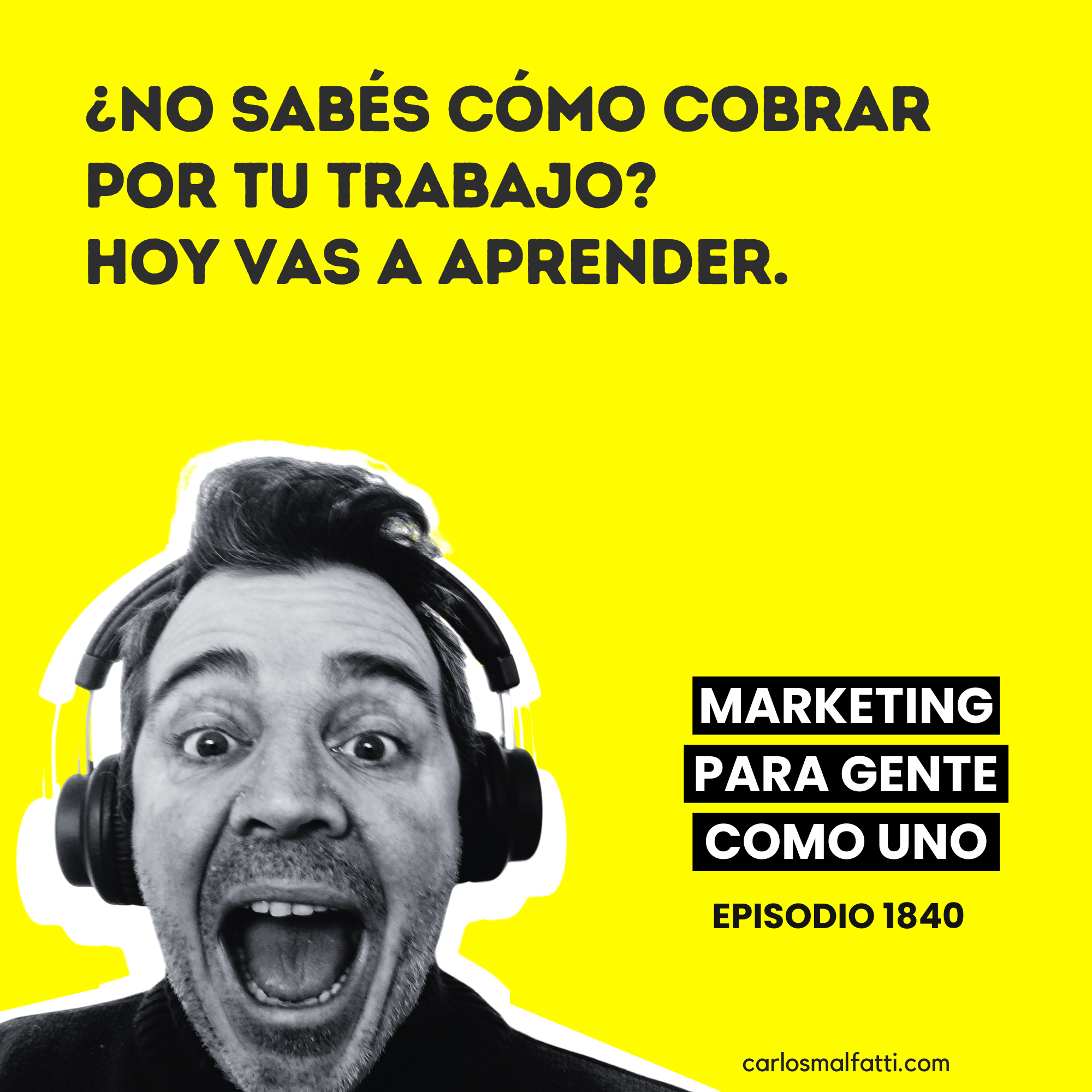 1840 ¿No sabés cómo cobrar por tu trabajo? Hoy vas a aprender.