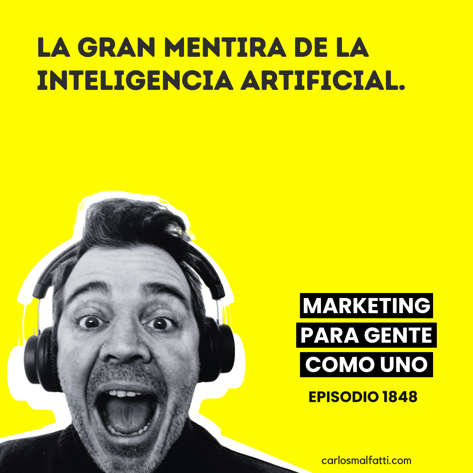 1848 La gran mentira de la Inteligencia Artificial.