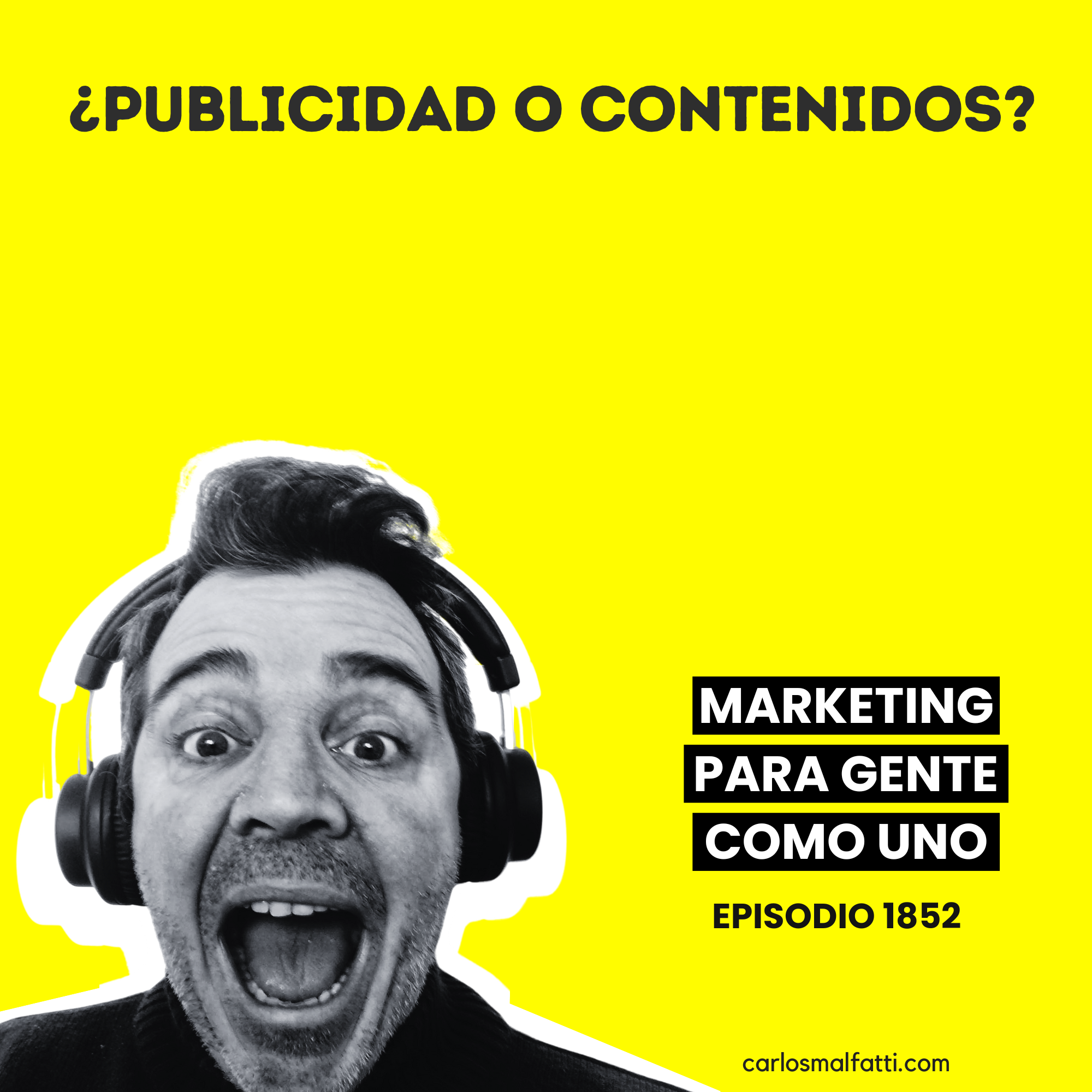 1852 ¿Publicidad o contenidos? ¿Qué conviene?