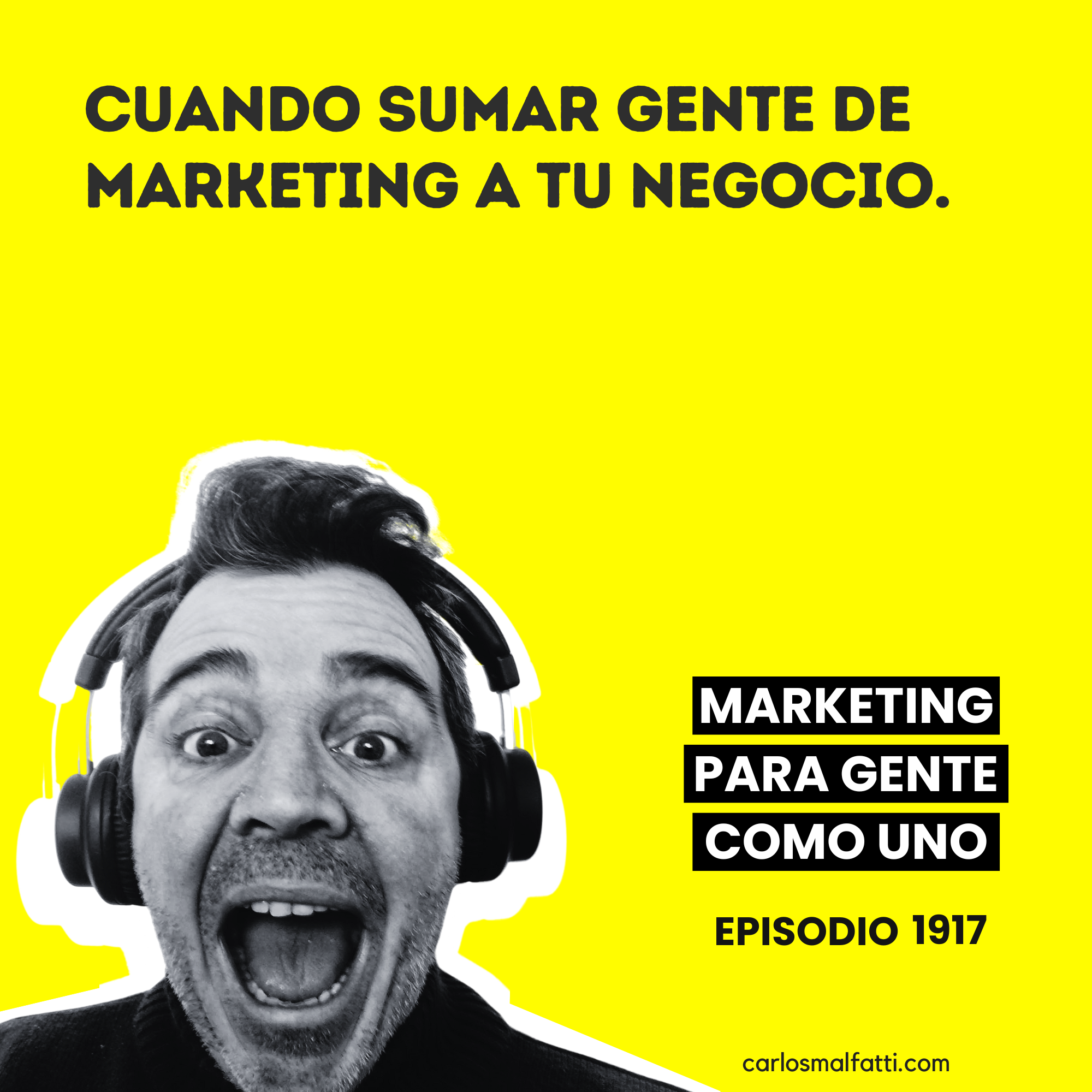 Profesionales de marketing en tu negocio |Podcast| Carlos Malfatti