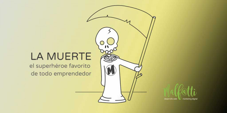 La muerte, el superhéroe favorito de todo emprendedor.